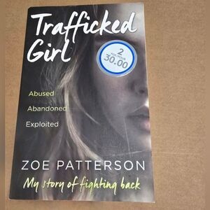 Trafficked Girl My Story Of Fighting Back by Zoe Patterson